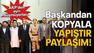 AKP’den ayrı düşmüyorlar… Başkandan kopyala yapıştır paylaşım!